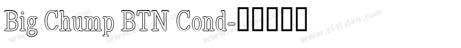Big Chump BTN Cond字体转换